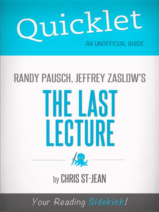 Title details for Quicklet on Randy Pausch, Jeffrey Zaslow's the Last Lecture by Christina  St-Jean - Available